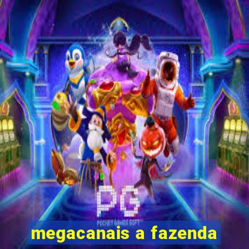 megacanais a fazenda